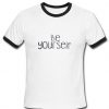 Be yourself unisex Ringer T-Shirt