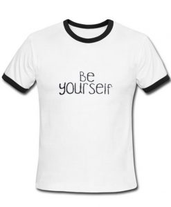 Be yourself unisex Ringer T-Shirt