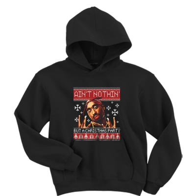 Tupac ain’t nothin’ but a Christmas party Hoodie