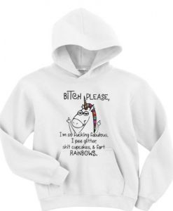 Unicorn bitch please I’m so fucking fabulous Hoodie