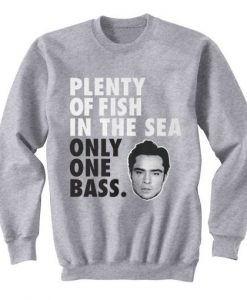 Plenty Of Fish In The Sea Only One Bass Sweatshirt