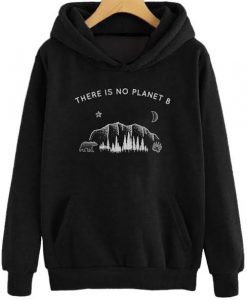 There is no planet b Hoodie