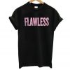 FLAWLESS T-shirt