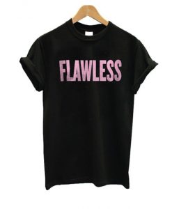 FLAWLESS T-shirt