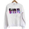 CLUB 75 Sweatshirt