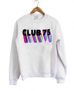 CLUB 75 Sweatshirt