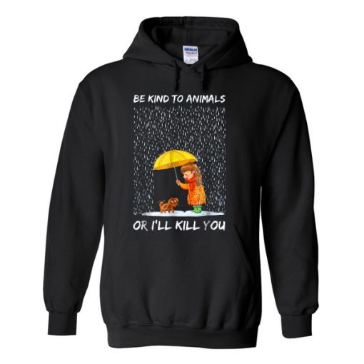 Be Kind To Animals Hoodie