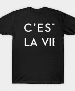 C'EST LA VIE T-shirt