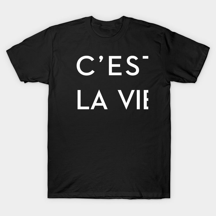 C'EST LA VIE T-shirt