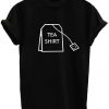 Tea shirt T-shirt