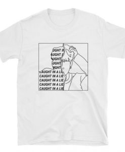 Caught in a LIE T-Shirt