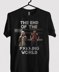 The End Of The Fucking World T-Shirt