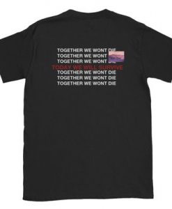 Together we won't die T-Shirt