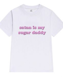 Satan is my Sugar Daddy T-shirt