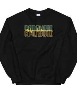 Paranoid Android Sweatshirt