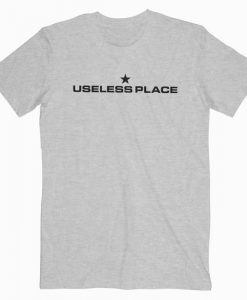 Useless Place T-shirt