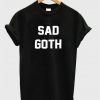 SAD GOTH T-shirt