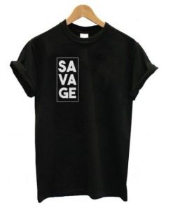 SAVAGE T-shirt