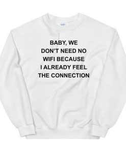 Feel The Connection Sweatshirt