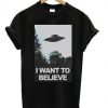 I Wanna Believe T-shirt
