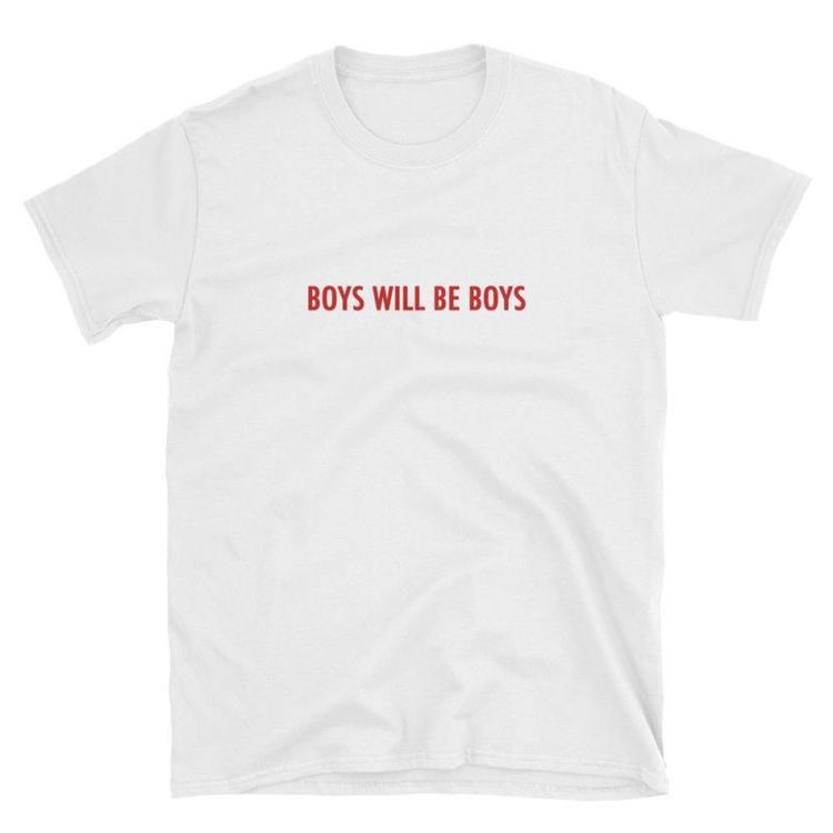 Boys Will be Boys T-shirt