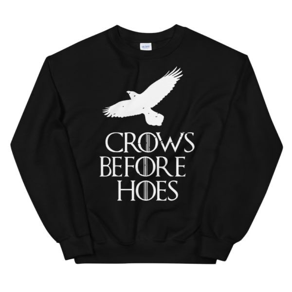 Crows Before Hoes Sweatshirt