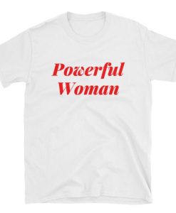 Powerful Woman T-shirt