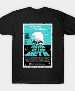 Dawn of the meth T-shirt