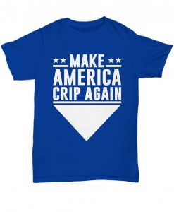 Make America Crip Again T-shirt