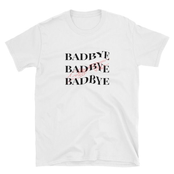 BadBye T-shirt