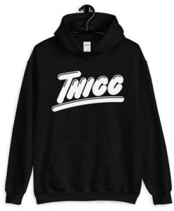 Thicc Hoodie