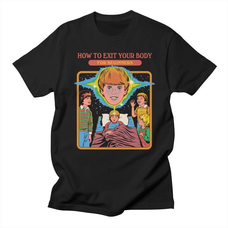 How to Exit Your Body T-shirt