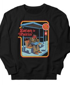 Satan is Waitin' Sweatshirt