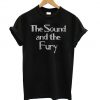 The Sound and the Fury T-shirt