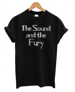 The Sound and the Fury T-shirt