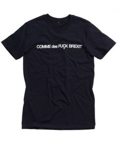 Comme des Fuck Brexit T-shirt