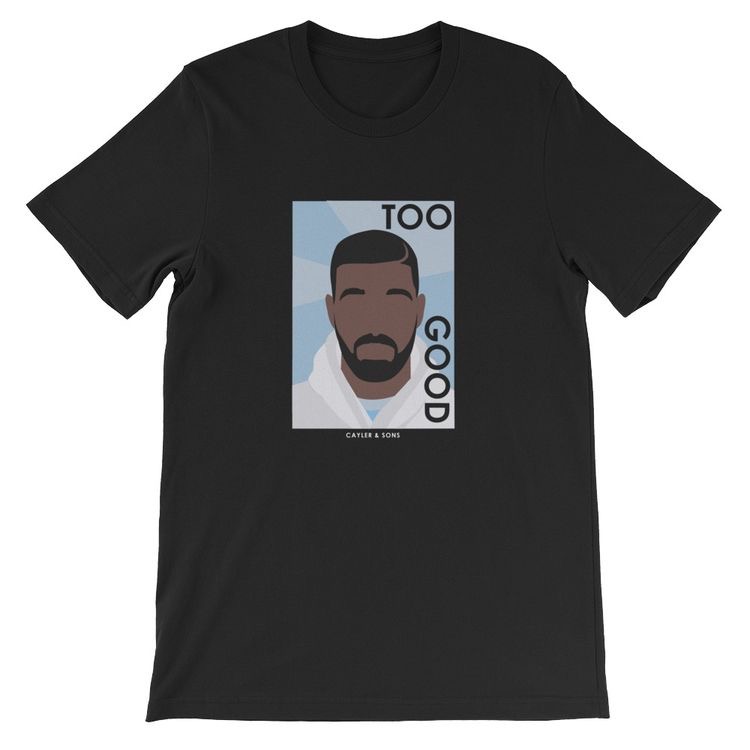 Drake To Good T-shirt