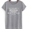 All i care about is Stranger Things and like maybe 3 people and food T-shirt