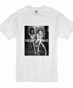 You can't sit with us Kate Moss and Naomi campbell T-shirt