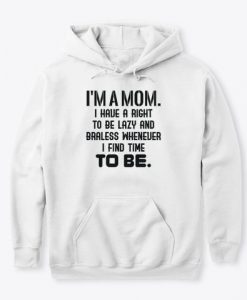 I'm a Mom Funny Quotes Hoodie