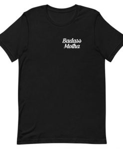 Badass Motha T-Shirt