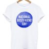 Best Friend Day T-shirt