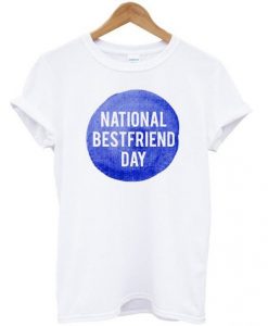 Best Friend Day T-shirt