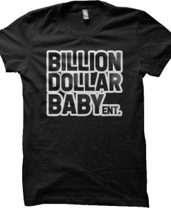 Billion Dollar Baby Ent T-shirt