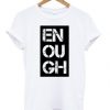 Black Lives Matter Enough T-shirt