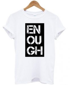 Black Lives Matter Enough T-shirt