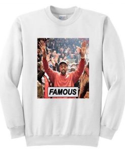 Kanye West FAMOUS Sweatshirt