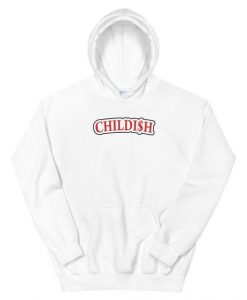 Childi$h Hoodie