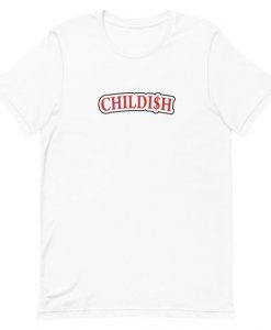 Childi$h T-Shirt