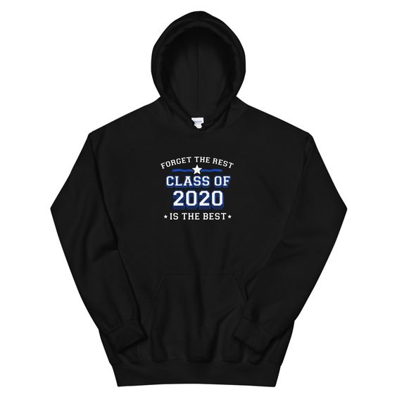 Class of 2020 Is The Best Hoodie